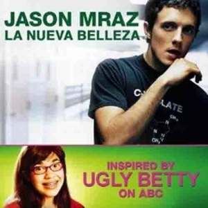收聽Jason Mraz的The Beauty in Ugly (Ugly Betty Version)歌詞歌曲