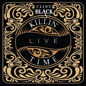 อัลบัม Killin' Time (Live) ศิลปิน Clint Black