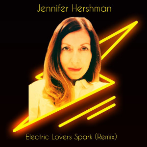 Jennifer Hershman的专辑Electric Lovers Spark (Remix)