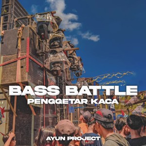 Album Bass battle penggetar kaca from Ayun Project