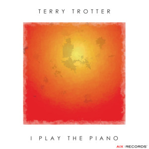 อัลบัม I Play The Piano ศิลปิน Terry Trotter