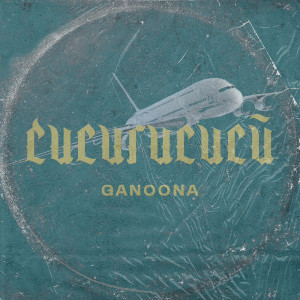 Album Cucurucucù from Ganoona