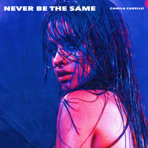 收聽Camila Cabello的Never Be the Same (Radio Edit)歌詞歌曲