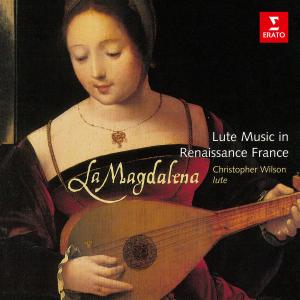 Christopher Wilson的專輯La Magdalena: Lute Music in Renaissance France