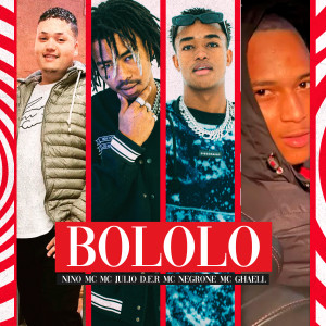 收聽Nino Mc的Bololo (feat. MC Julio D.E.R., Mc Negrone, Mc Ghaell & DJ Di Marques)歌詞歌曲