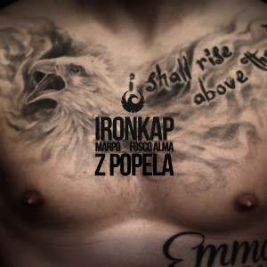 收听IronKap的Z Popela (feat. Fosco Alma & Marpo) (Explicit)歌词歌曲