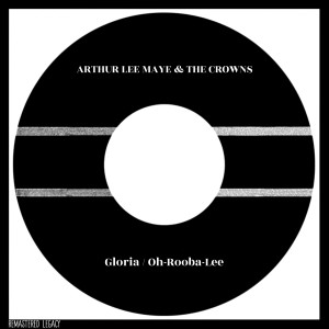 อัลบัม Gloria / Oh-Rooba-Lee ศิลปิน Arthur Lee Maye & The Crowns