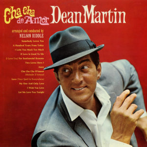 收聽Martin, Dean的Cha Cha Cha d´Amour (2000 Digital Remaster)歌詞歌曲