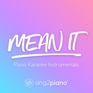 Listen to Mean It (Originally Performed by Lauv & LANY) (Piano Karaoke Version) song with lyrics from Sing2Piano