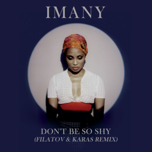 Dengarkan Don't Be so Shy (Filatov & Karas Remix) lagu dari Imany dengan lirik