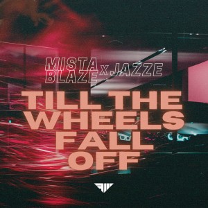 Dengarkan lagu Till The Wheels Fall Off (Explicit) nyanyian Mista Blaze dengan lirik