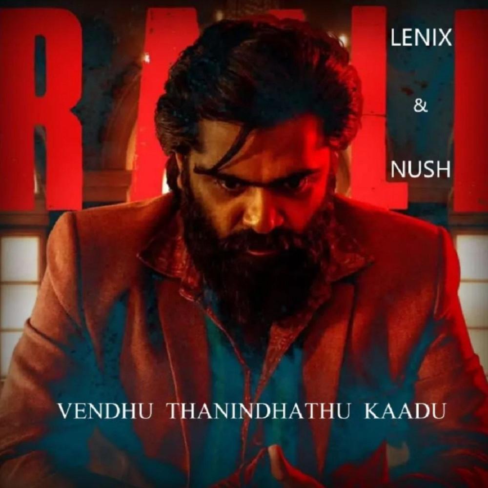 Vendhu Thanindhathu Kaadu (feat. Nush)