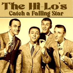 The Hi-Lo's的專輯Catch a Falling Star