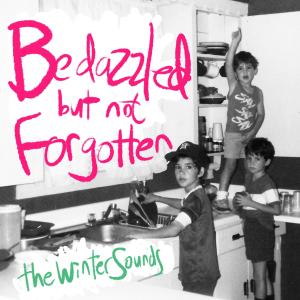 The Winter Sounds的專輯Bedazzled, But Not Forgotten (Explicit)
