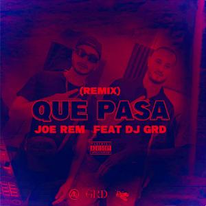 收聽Joe Rem的Que Pasa (remix|feat. DJ GRD|Explicit)歌詞歌曲