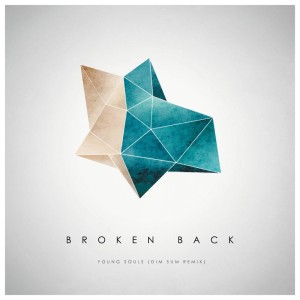 ดาวน์โหลดและฟังเพลง Young Souls (Dim Sum Remix) พร้อมเนื้อเพลงจาก Broken Back