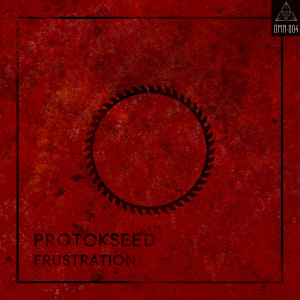 Listen to Frustration song with lyrics from Protokseed