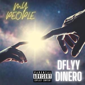 DFLYYDINERO的專輯MY PEOPLE (Explicit)