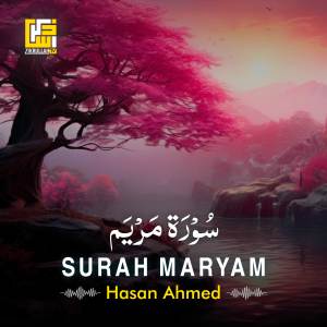Dengarkan lagu Surah Maryam (Part-1) nyanyian Hasan Ahmed dengan lirik