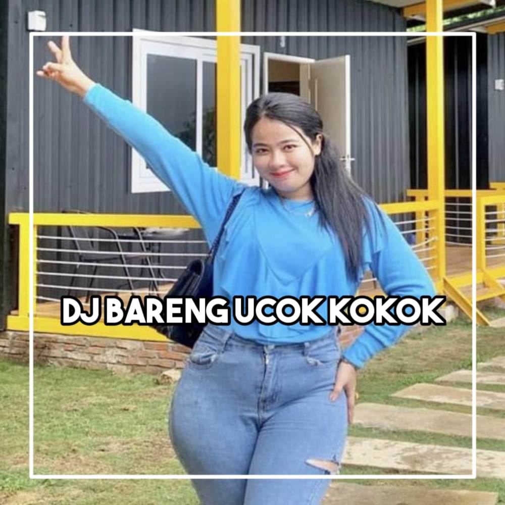 DJ BARENG UCOK KOKKOK AYAM X SOUND NIKMATI MASA MUDA INI