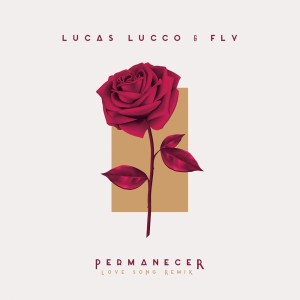 ดาวน์โหลดและฟังเพลง Permanecer (Love Song) พร้อมเนื้อเพลงจาก Lucas Lucco