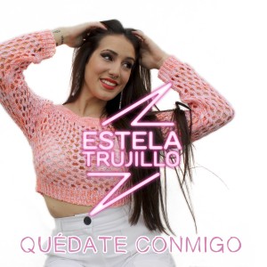 收聽Estela Trujillo的Quédate Conmigo歌詞歌曲