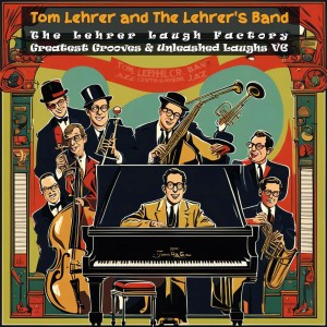 The Lehrer's Band的專輯The Lehrer Laugh Factory: Greatest Grooves & Unleashed Laughs, Vol. 6