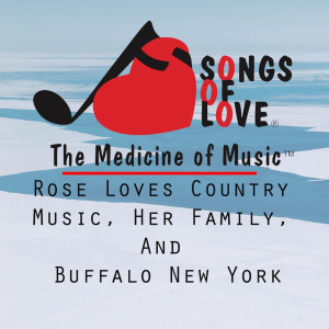 Listen to Rose Loves Country Music, Her Family, and Buffalo New York song with lyrics from W. Sherry Jr.