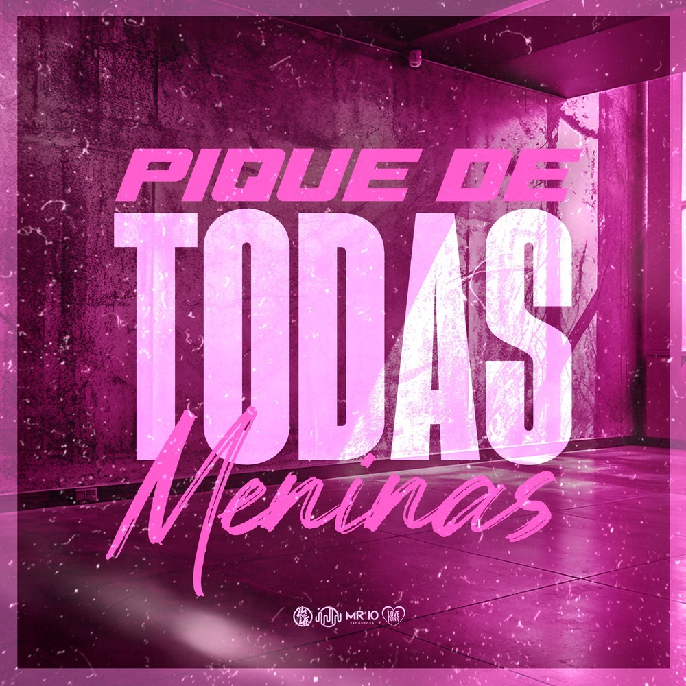 Pique de Todas Meninas (Explicit)