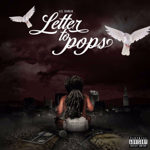 Lil Ganja的專輯Letter to Pops (Explicit)