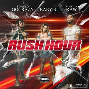 Album Rush Hour (feat. Swaylogocrazy & Florida Raw) (Explicit) oleh Baby B