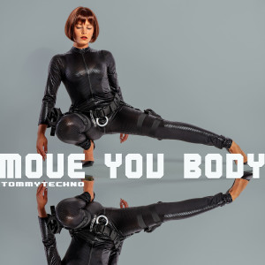 收聽Tommytechno的Move Your Body歌詞歌曲