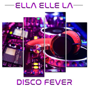 收聽Disco Fever的Ella Elle La歌詞歌曲