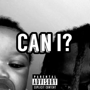 Can I (Explicit)