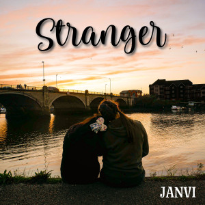 Listen to Stranger song with lyrics from Janvi