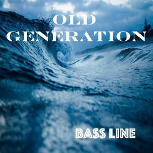 Listen to Bass Line (Alex Barattini tech edit mix) song with lyrics from Old Generation