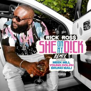 收聽Rick Ross的She On My Dick (Remix) (Remix|Explicit)歌詞歌曲