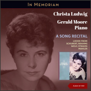 Christa Ludwig的专辑A Song Recital (In Memoriam (Album of 1959))