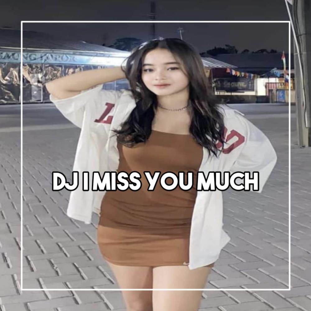 DJ I MISS YOU MUCH - RIGHT NOW THAILAND STYLE