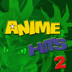 Anime Allstars的專輯Anime Hits 2
