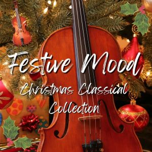Festive Mood: Christmas Classical Collection dari Bronze State Philharmonic Orchestra