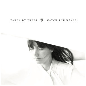 Album Watch the Waves oleh Taken By Trees