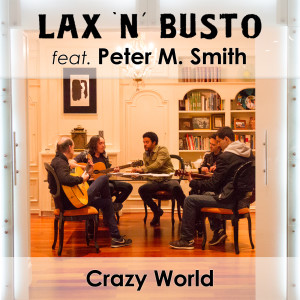 ดาวน์โหลดและฟังเพลง Crazy World พร้อมเนื้อเพลงจาก Lax'n'Busto