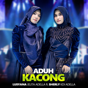 อัลบัม Aduh Kacong ศิลปิน Lusyana Jelita Adella