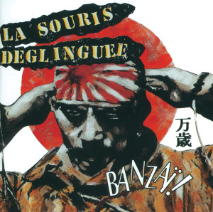 ดาวน์โหลดและฟังเพลง Banzaï ! พร้อมเนื้อเพลงจาก La Souris Déglinguée