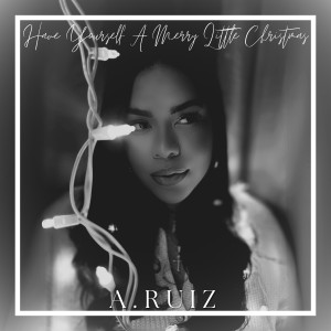 Listen to Have Yourself a Merry Little Christmas (Cover) song with lyrics from A. Ruiz