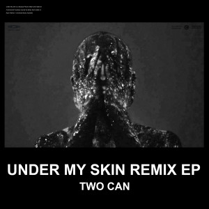 Album Under My Skin (Remixes) from Two Can