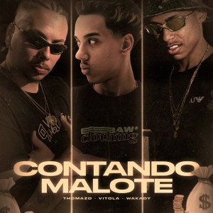 ดาวน์โหลดและฟังเพลง Contando Malote (Explicit) พร้อมเนื้อเพลงจาก Wakady