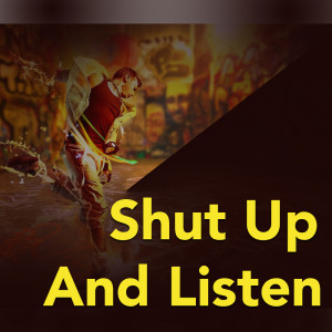 Various Artists的專輯Shut Up And Listen (Explicit)