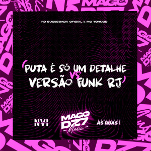 ดาวน์โหลดและฟังเพลง Puta É Só um Detalhe X Versão Funk Rj (Explicit) พร้อมเนื้อเพลงจาก Rd Sucessada Oficial